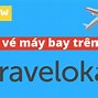 Cách Đặt Vé Máy Bay Qua Traveloka