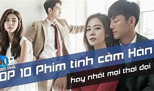 Phim Hàn Quốc Tình Cảm Hay Nhất Lòng Tiếng Trung